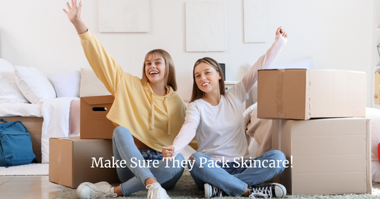 Make Sure Your College Student Has These Skincare Essentials