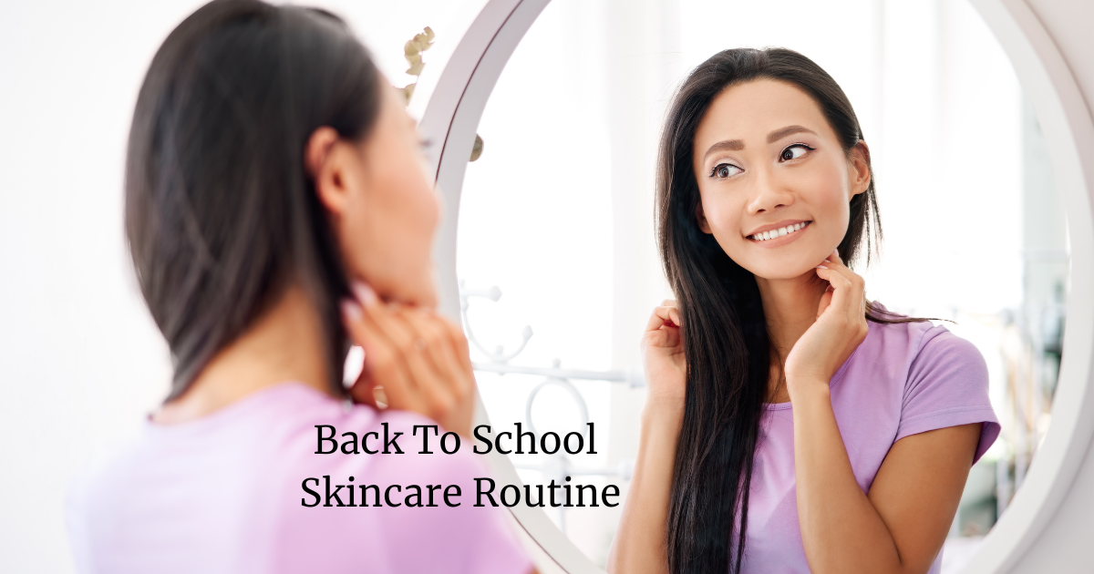 Consider These Three Things When Planning Your Back To School Skincare ...