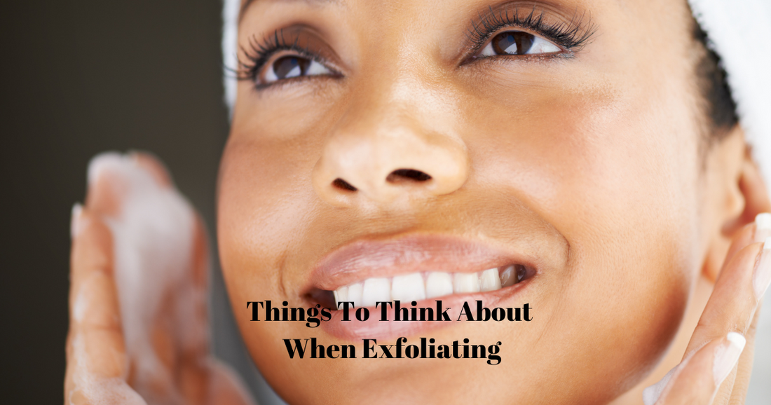 You Should Consider These Things When Exfoliating Your Skin