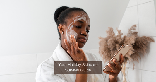 Holiday Skin Survival Guide: Tips for Glowing Skin During the Festive Season